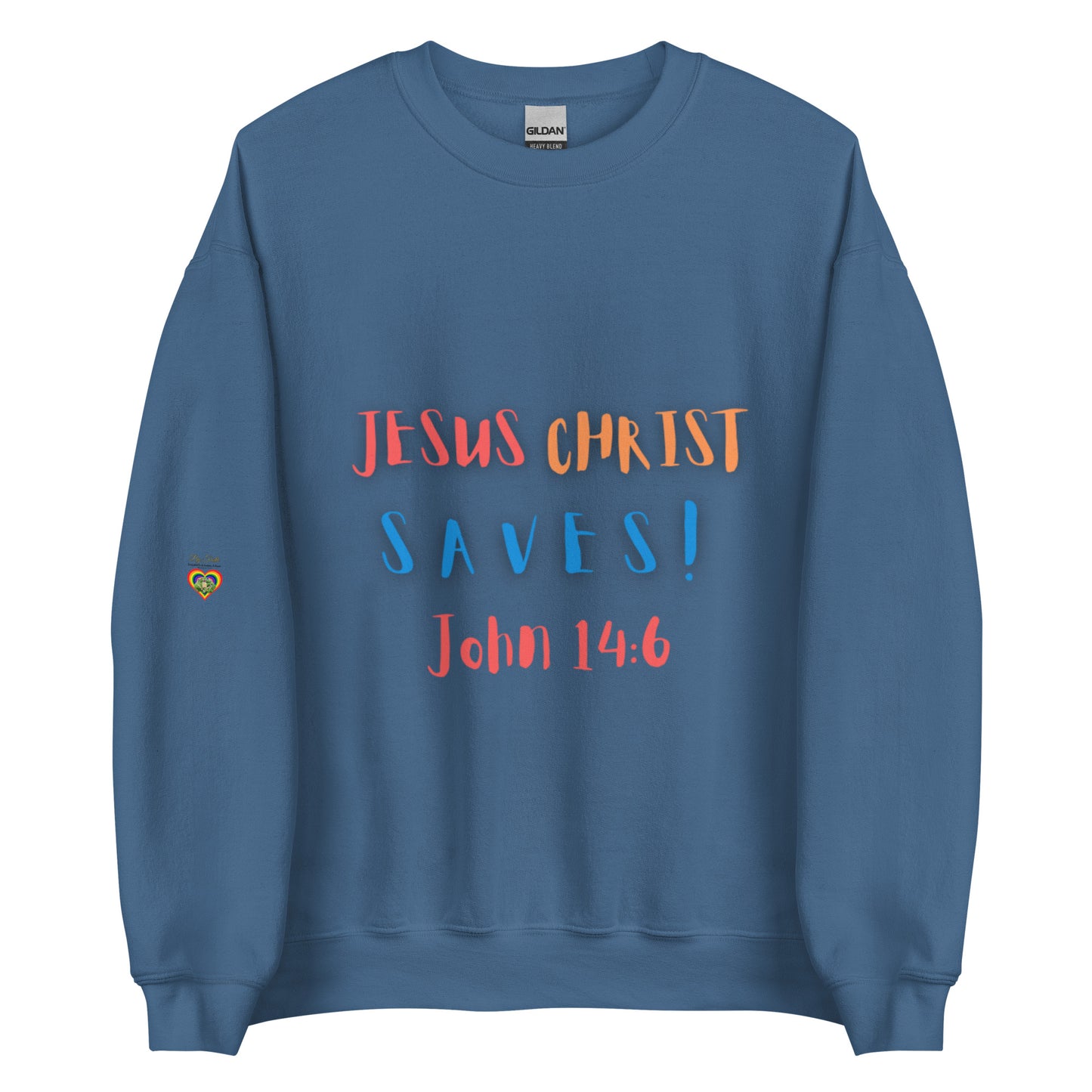 By Faith Jesus Christ Saves John 14:6 Unisex Sweatshirt