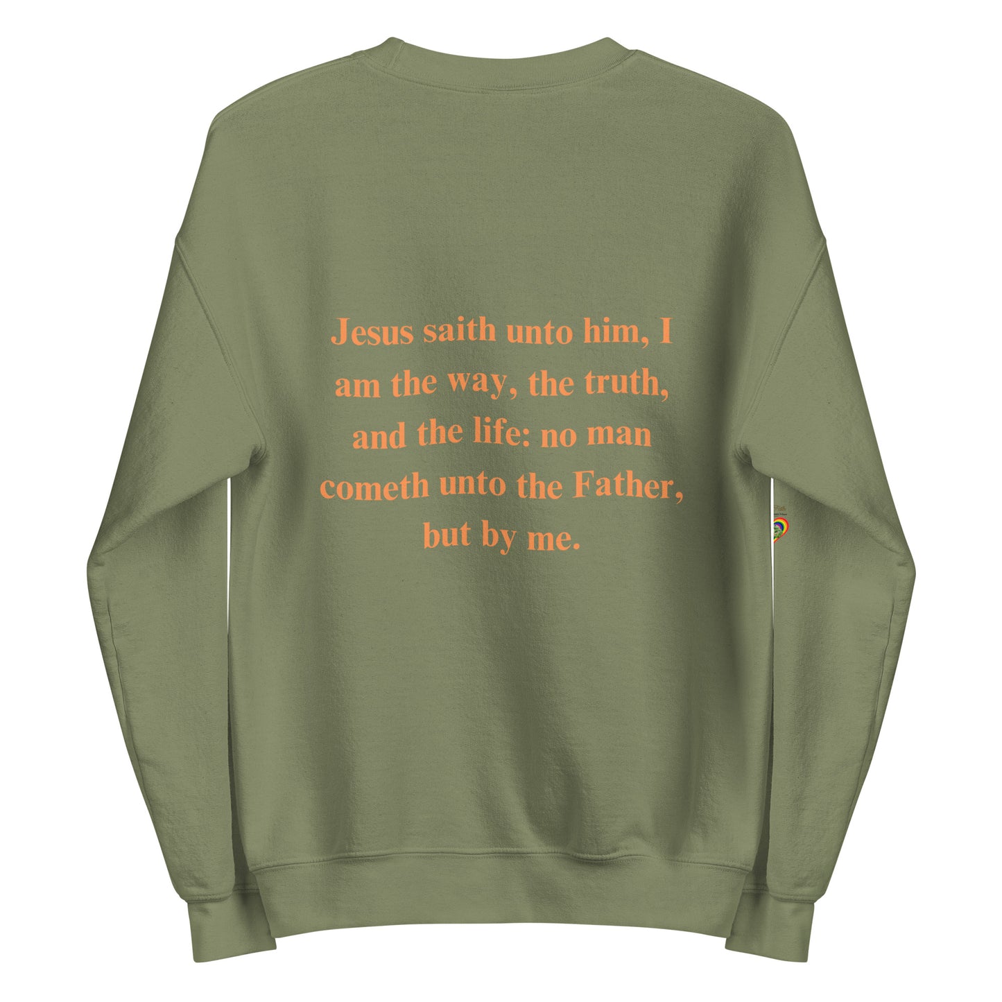 By Faith Jesus Christ Saves John 14:6 Unisex Sweatshirt