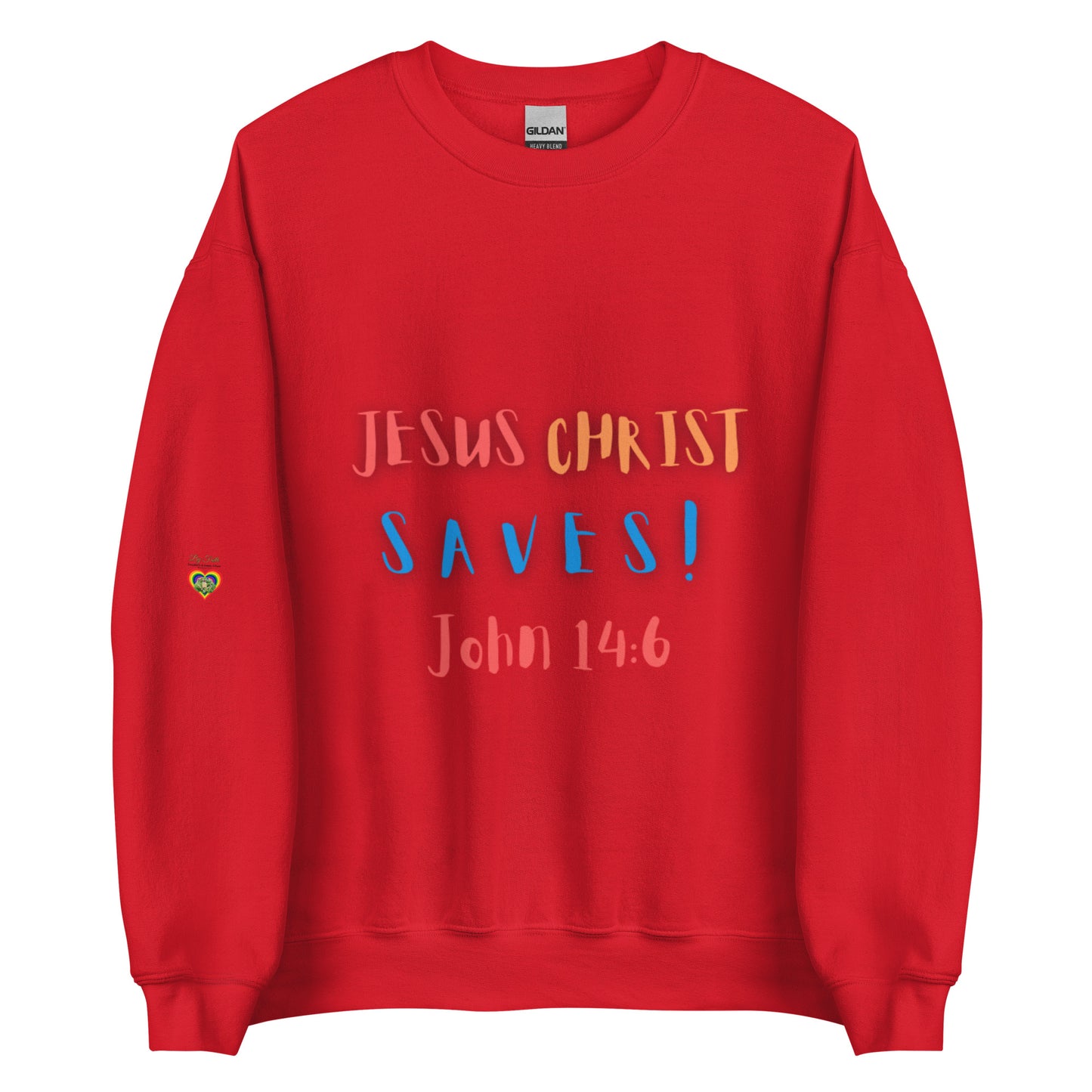 By Faith Jesus Christ Saves John 14:6 Unisex Sweatshirt
