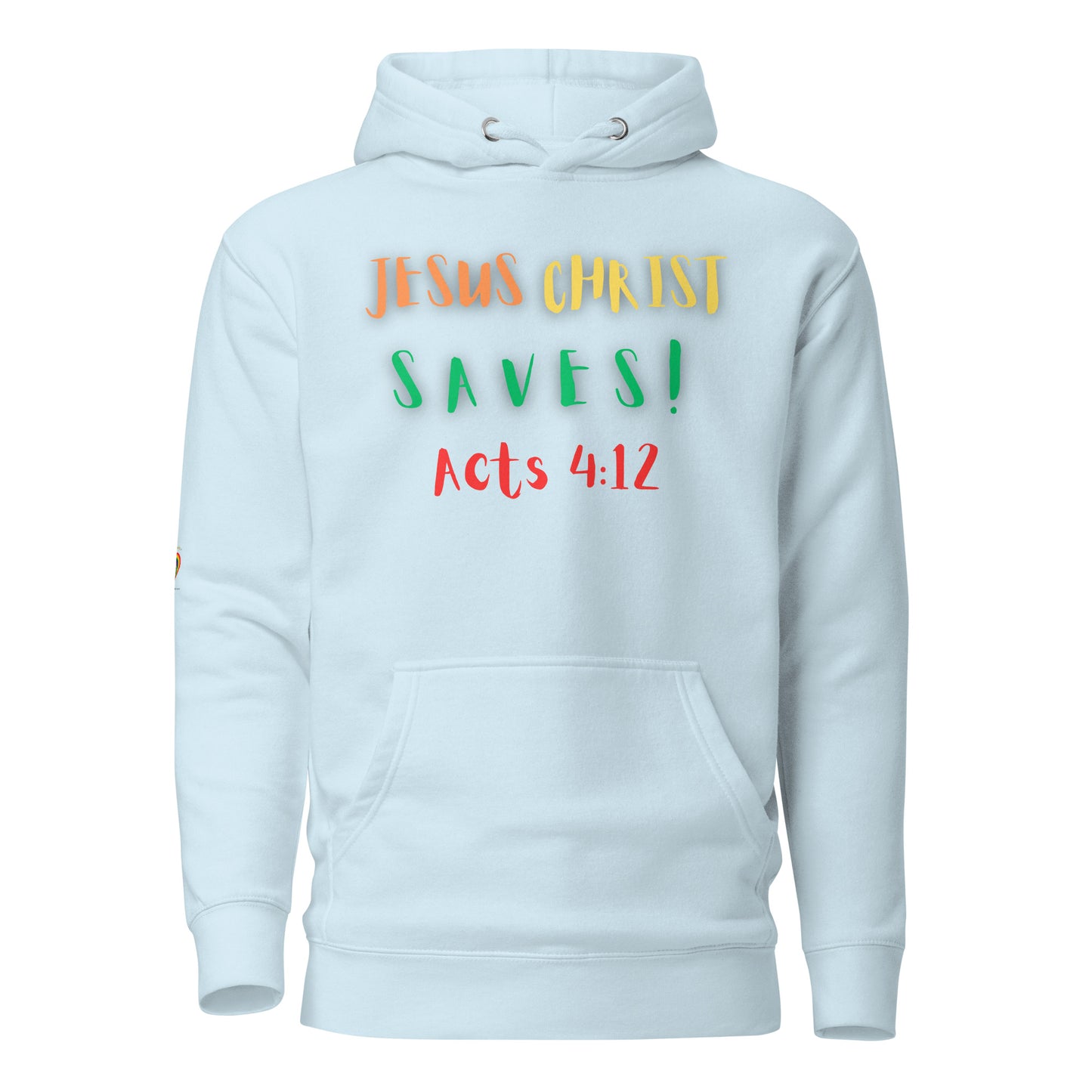By Faith Jesus Christ Saves Acts 4:12 Unisex Hoodie