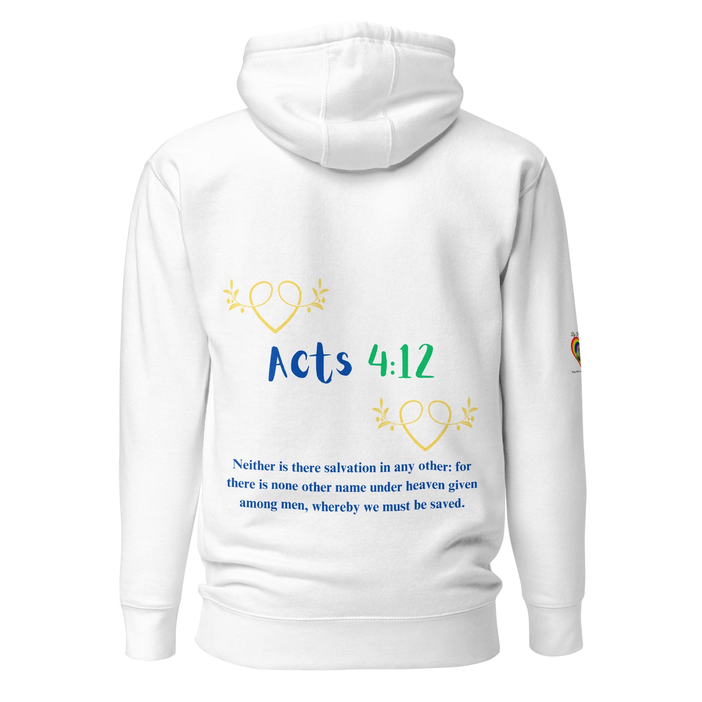 By Faith Jesus Christ Saves Acts 4:12 Unisex Hoodie