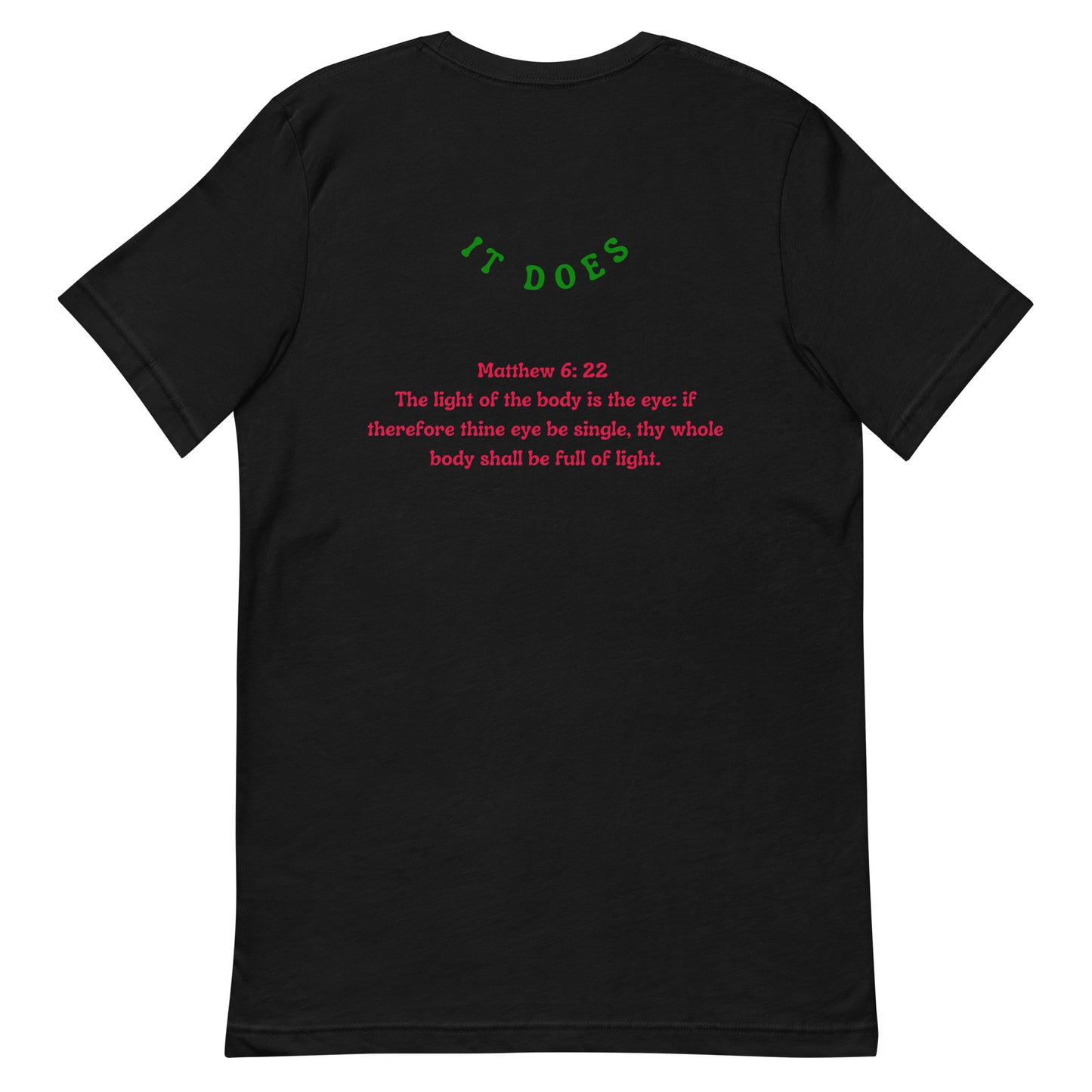 By Faith Make It Make Senes Matthew 6:22 Unisex T-Shirt