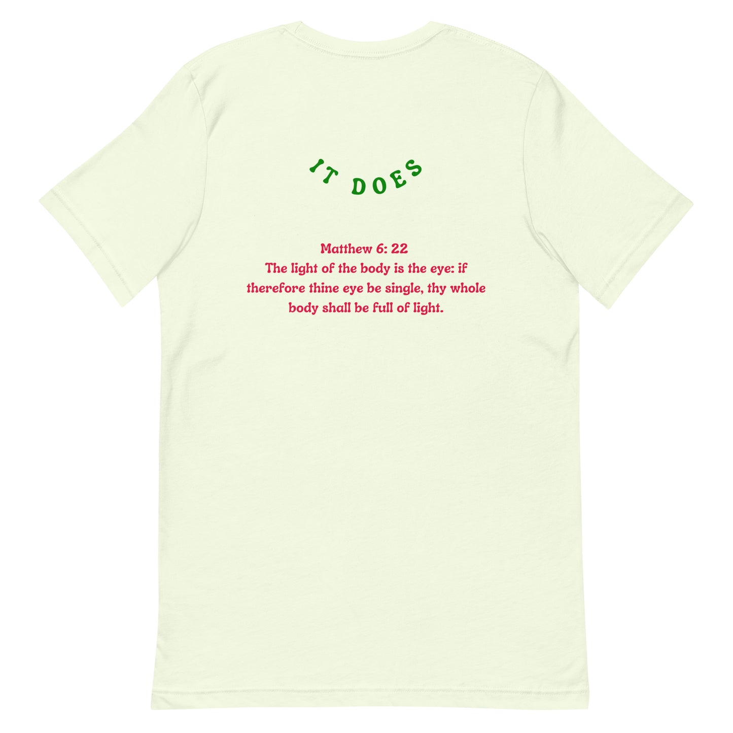 By Faith Make It Make Senes Matthew 6:22 Unisex T-Shirt