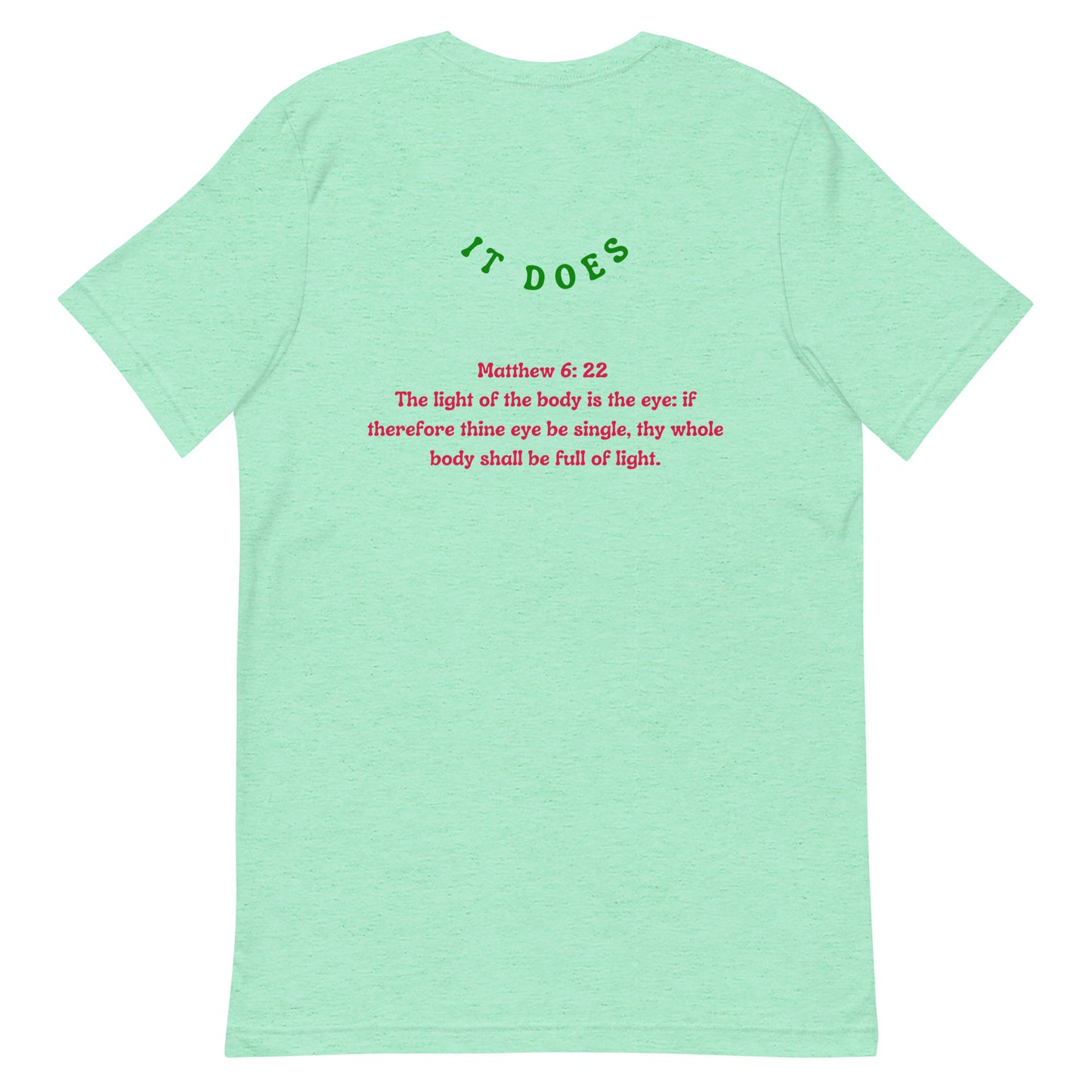 By Faith Make It Make Senes Matthew 6:22 Unisex T-Shirt