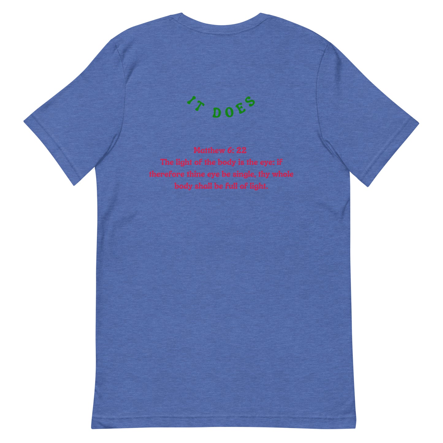 By Faith Make It Make Senes Matthew 6:22 Unisex T-Shirt