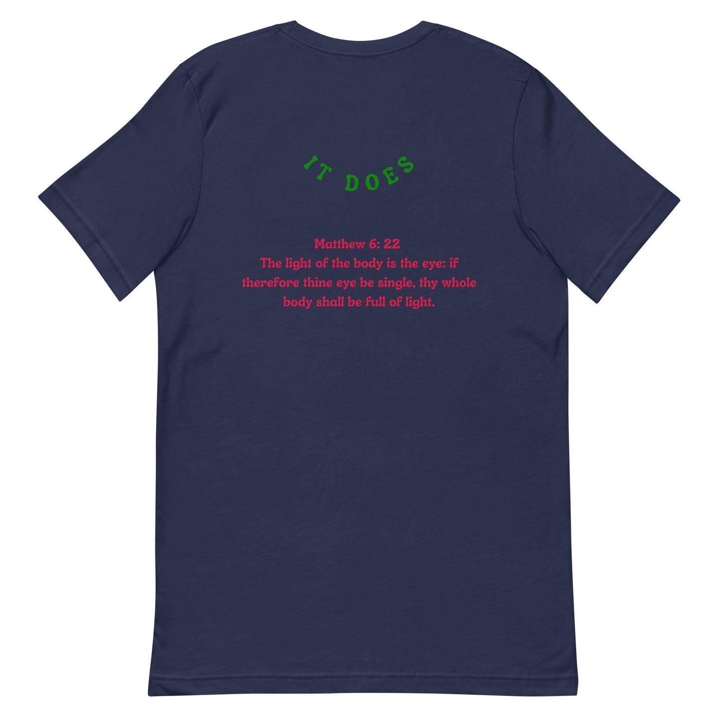 By Faith Make It Make Senes Matthew 6:22 Unisex T-Shirt