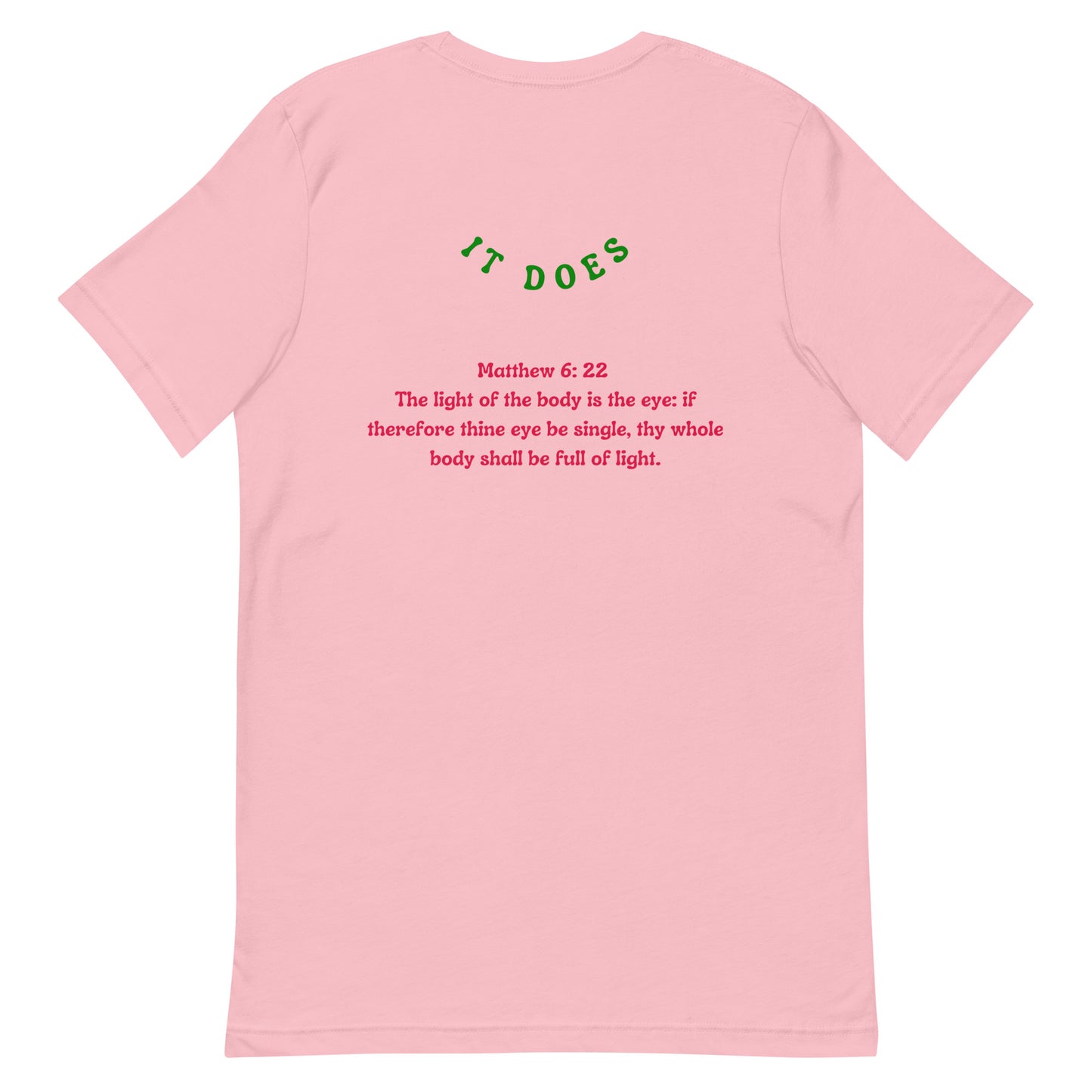 By Faith Make It Make Senes Matthew 6:22 Unisex T-Shirt