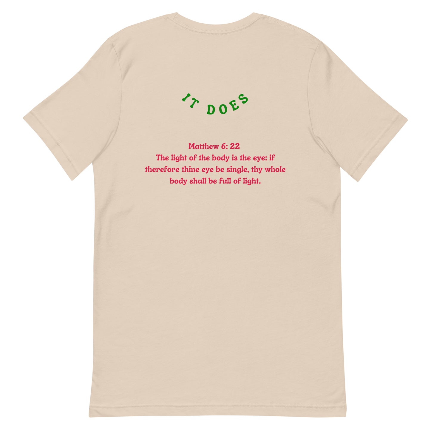 By Faith Make It Make Senes Matthew 6:22 Unisex T-Shirt