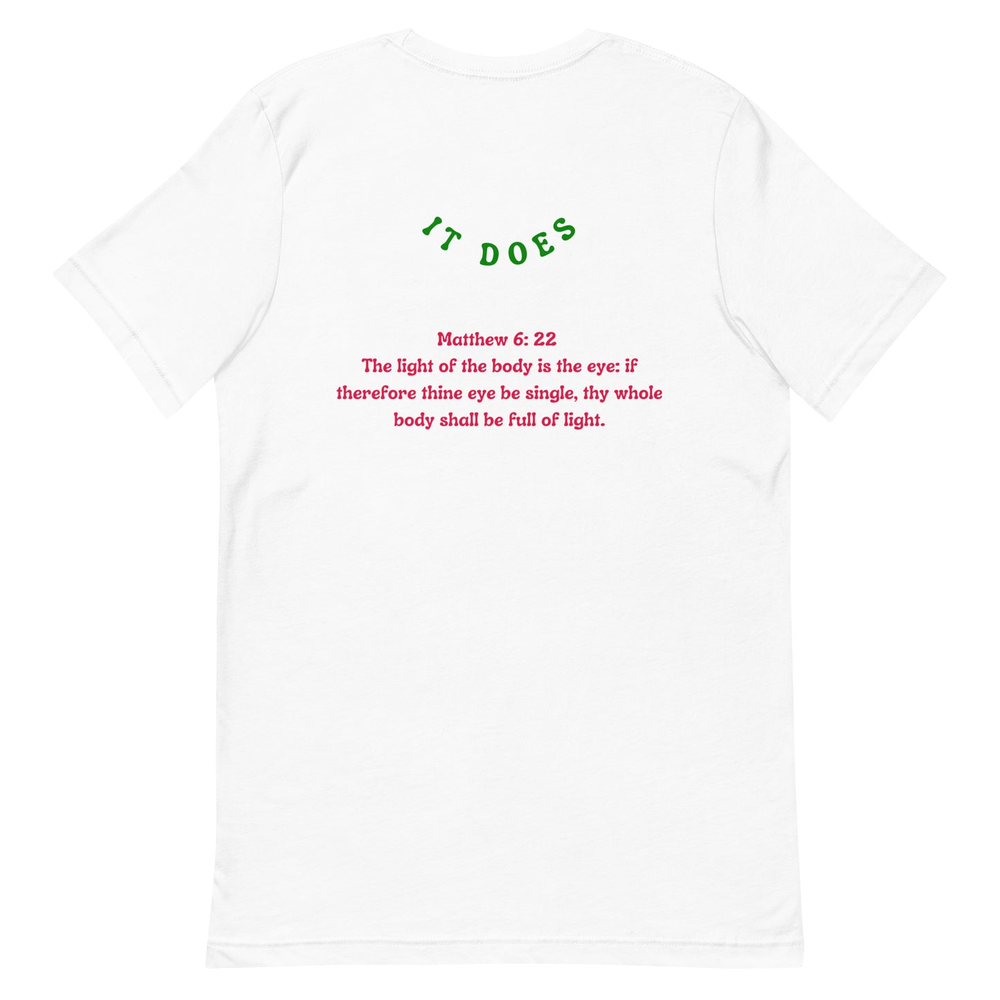 By Faith Make It Make Senes Matthew 6:22 Unisex T-Shirt