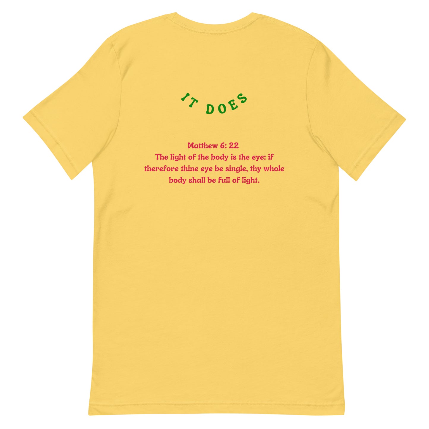 By Faith Make It Make Senes Matthew 6:22 Unisex T-Shirt