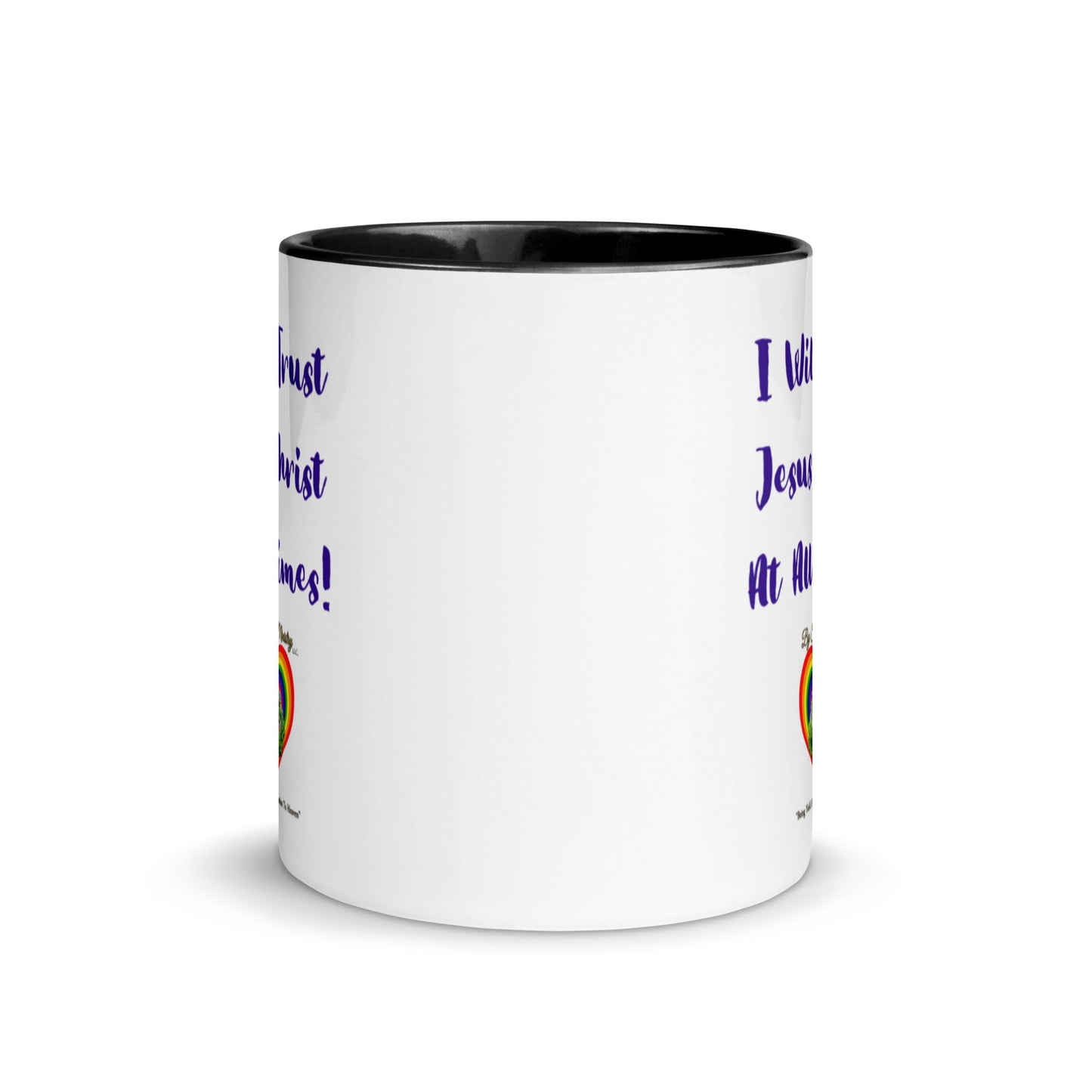 By Faith I Will Trust Jesus Christ At All Times Dual Design Mug With Color Inside