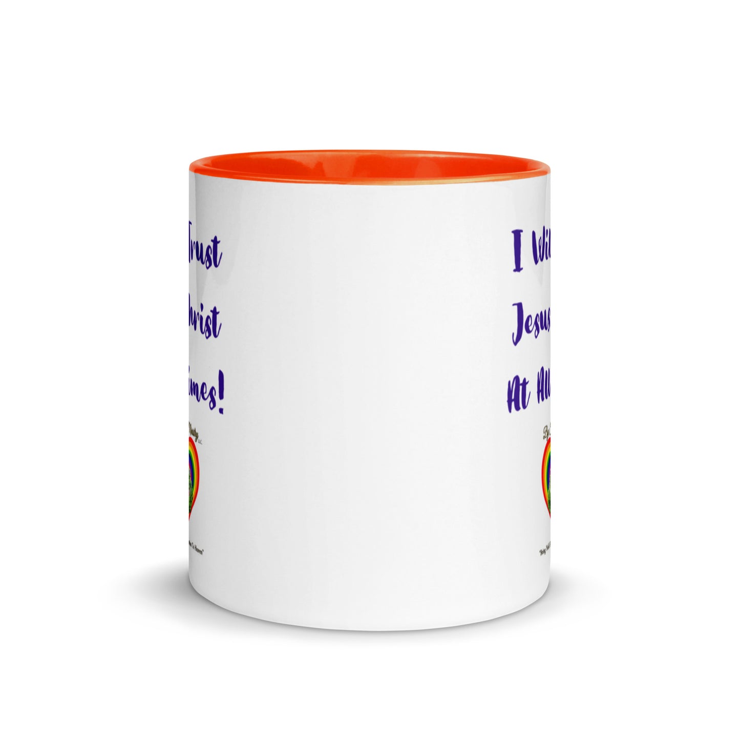 By Faith I Will Trust Jesus Christ At All Times Dual Design Mug With Color Inside
