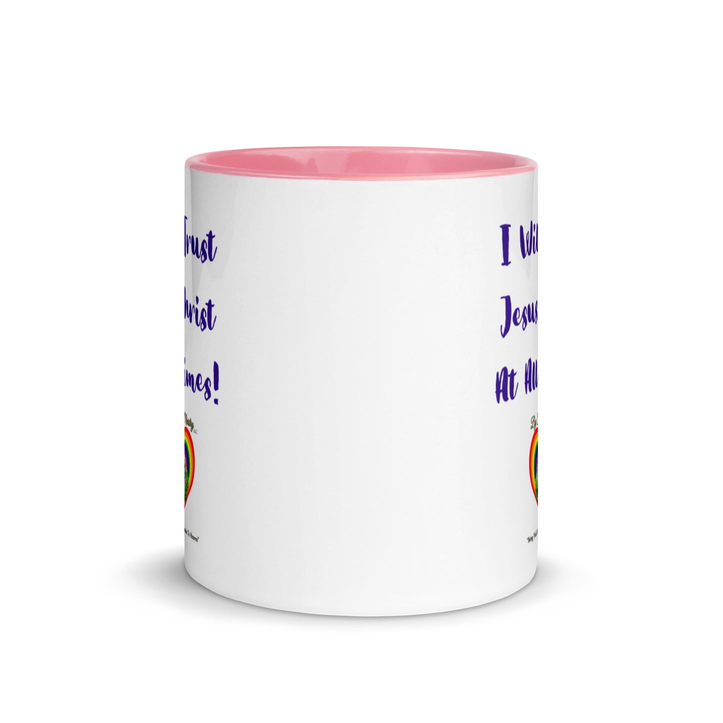 By Faith I Will Trust Jesus Christ At All Times Dual Design Mug With Color Inside