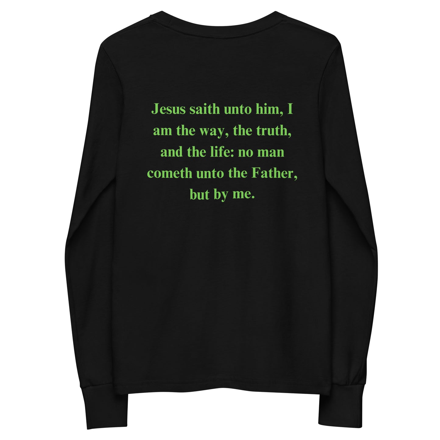 By Faith Jesus Christ Saves John 14:6 Youth Long Sleeve Tee