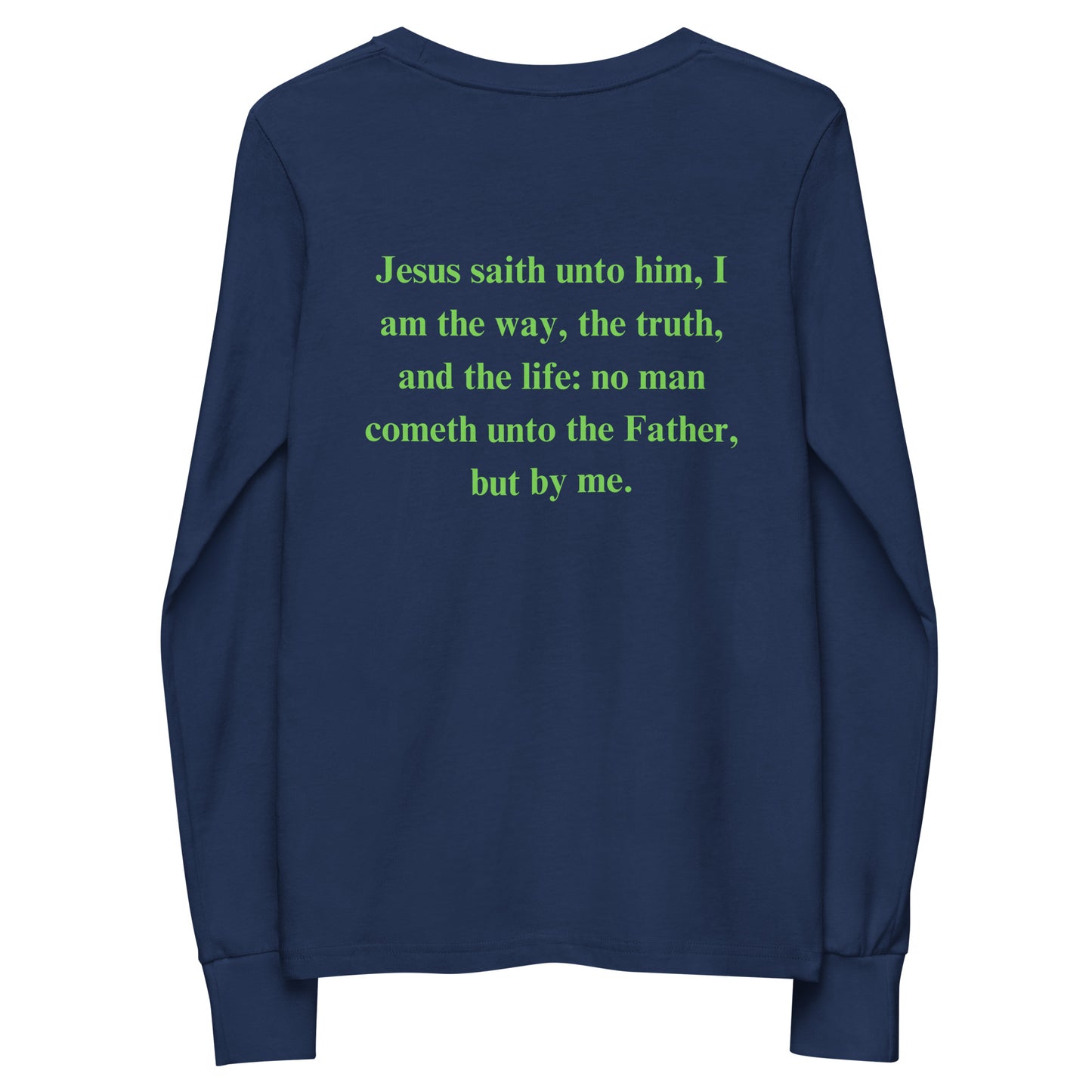 By Faith Jesus Christ Saves John 14:6 Youth Long Sleeve Tee