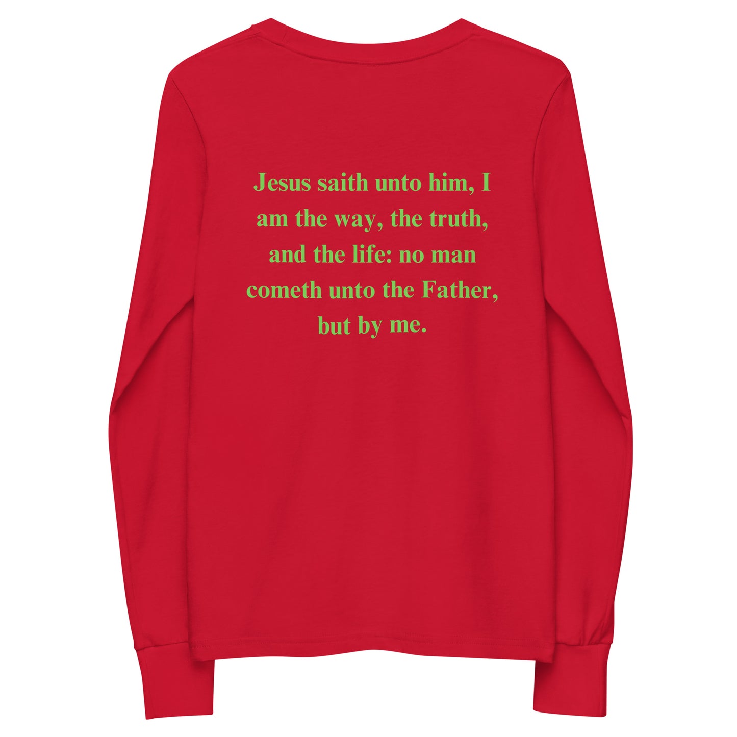 By Faith Jesus Christ Saves John 14:6 Youth Long Sleeve Tee