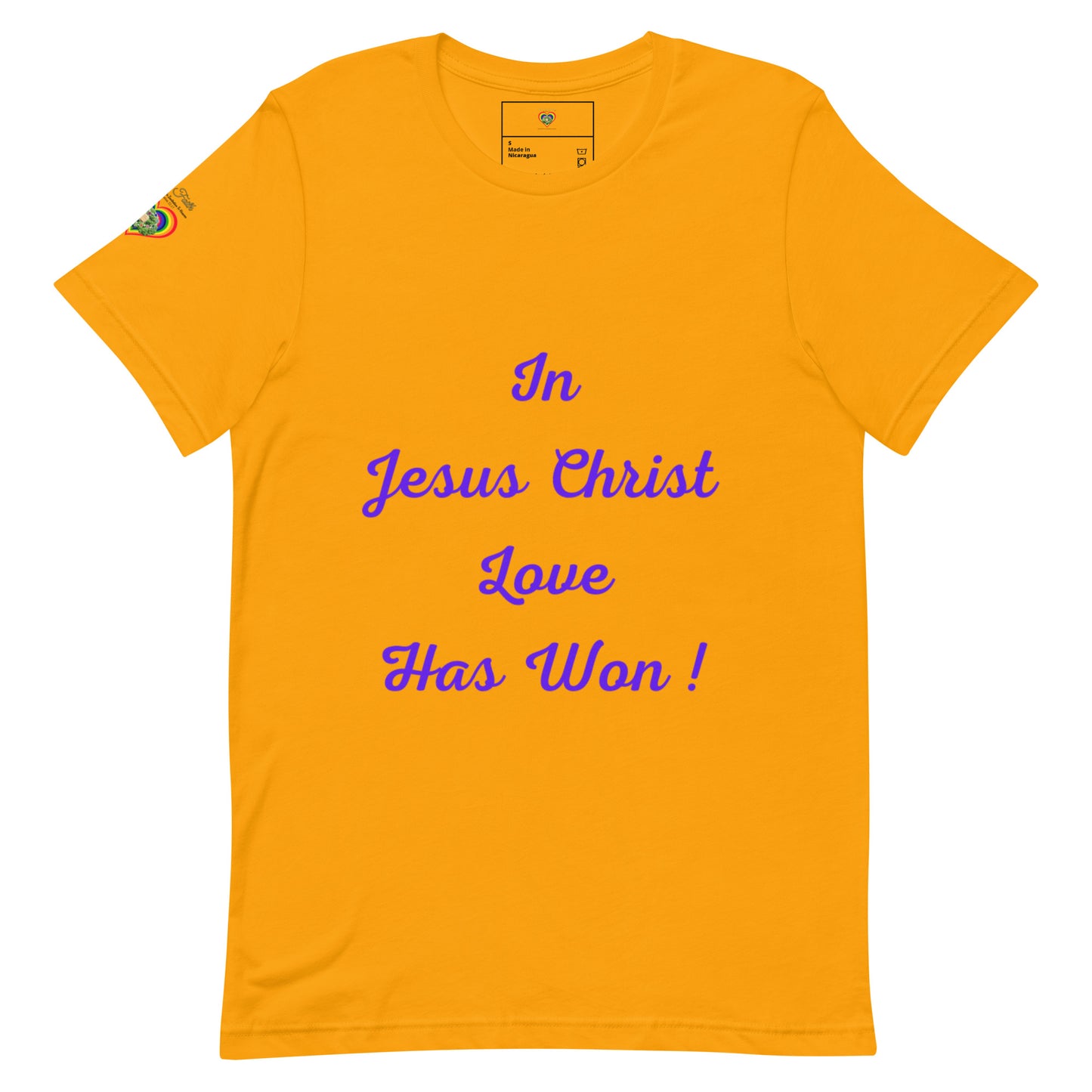 By Faith In Jesus Christ Love Has Won Unisex T-Shirt